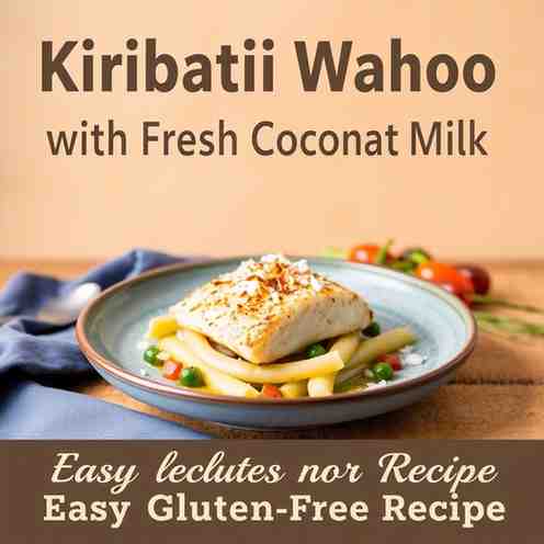 Kiribati Wahoo with Fresh Coconut Milk - Easy Gluten-Free Recipe